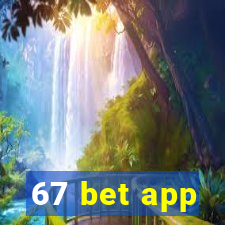 67 bet app